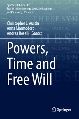 Powers, Time and Free Will by Christopher J. Austin 9783030924881