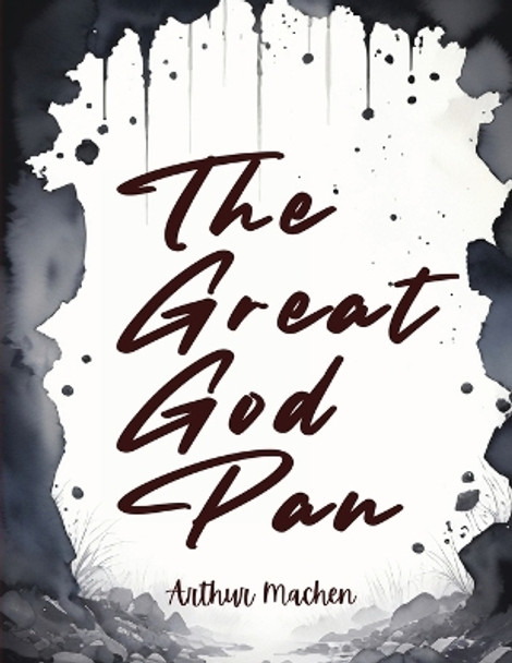 The Great God Pan by Arthur Machen 9781835520895