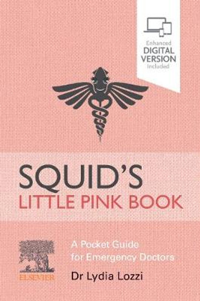 Squid's Little Pink Book: A Pocket Guide for Emergency Doctors by Lydia Lozzi