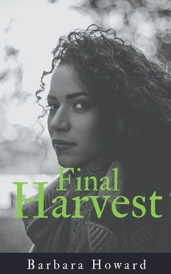 Final Harvest Large Print by Barbara Howard 9798215497982
