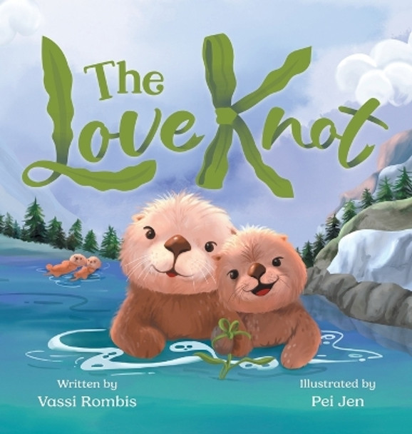 The Love Knot: An Empowering Children's Book to Work Through Thoughts And Feelings by Vassi Rombis 9781738933006