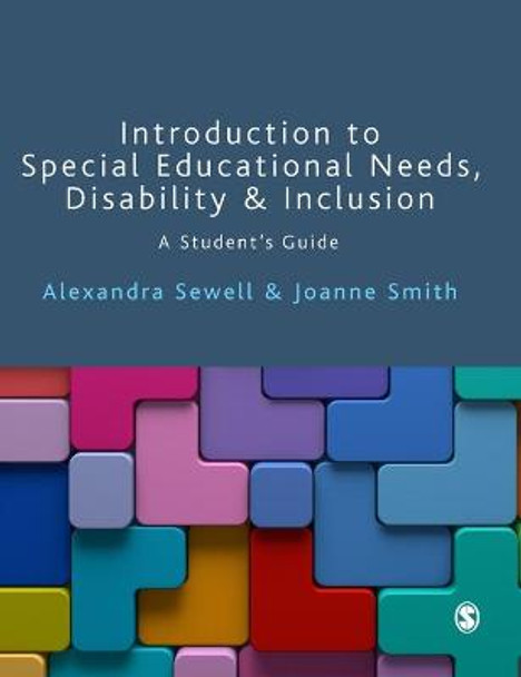 Introduction to Special Educational Needs, Disability and Inclusion: A Student′s Guide by Alexandra Sewell