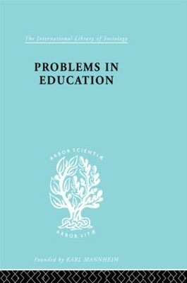 Problems In Education  Ils 232 by  9780415510448