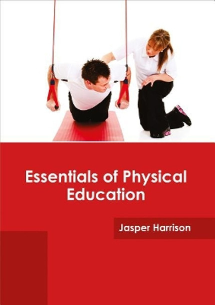 Essentials of Physical Education by Jasper Harrison 9781682864753
