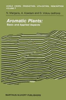 Aromatic Plants: Basic and Applied Aspects by A. Koedam 9789400976443