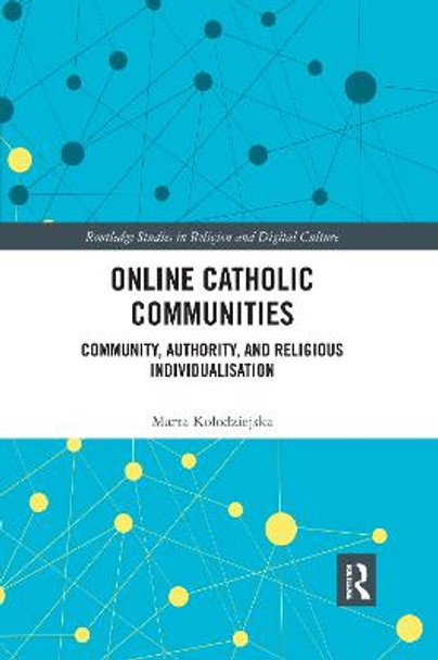 Online Catholic Communities: Community, Authority, and Religious Individualization by Marta Kołodziejska