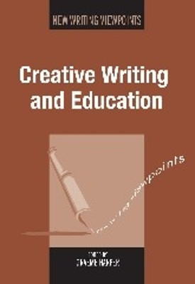 Creative Writing and Education by Graeme Harper 9781783093526