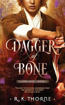 Dagger of Bone by R K Thorne 9781950993000