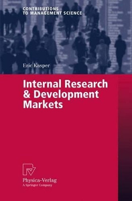 Internal Research & Development Markets by Eric Kasper 9783790817287
