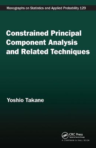 Constrained Principal Component Analysis and Related Techniques by Yoshio Takane