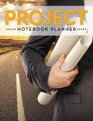 Project Notebook Planner by Speedy Publishing LLC 9781681455907