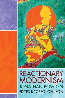 Reactionary Modernism by Jonathan Bowden 9781642641677