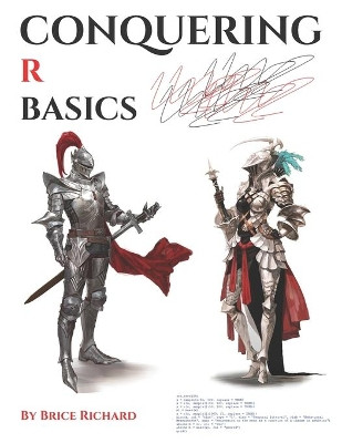 Conquering R Basics by Brice Richard 9781734263961