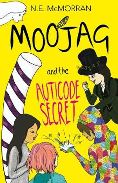 Moojag and the Auticode Secret: The Auticode Secret by N.E. McMORRAN