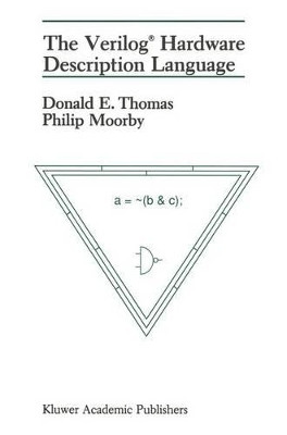The Verilog (R) Hardware Description Language by Donald E. Thomas 9781461367840