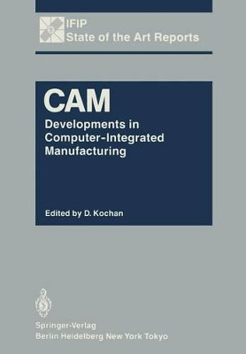 CAM: Developments in Computer-Integrated Manufacturing by Detlef Kochan 9783642702747
