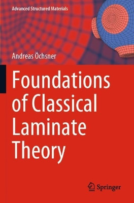 Foundations of Classical Laminate Theory by Andreas OEchsner 9783030826338
