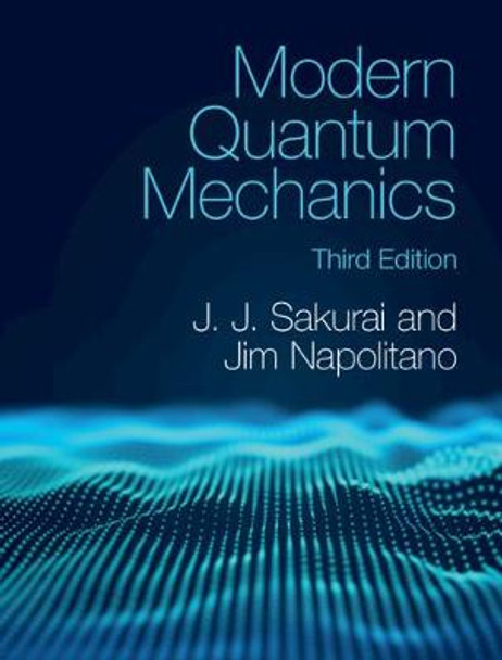 Modern Quantum Mechanics by J. J. Sakurai