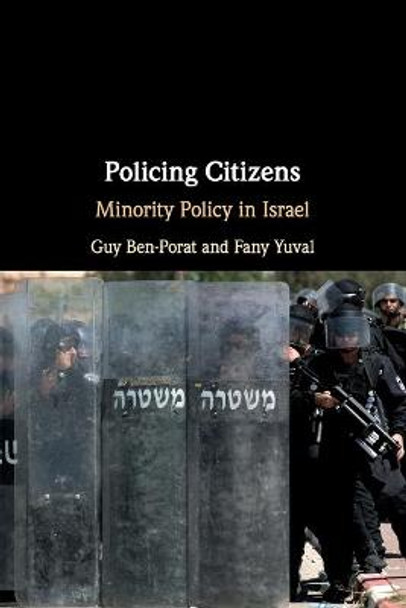 Policing Citizens: Minority Policy in Israel by Guy Ben-Porat