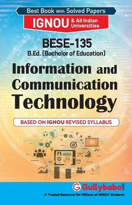 BESE-135 Information And Communication Technology by Gullybaba Com Panel 9789388149501