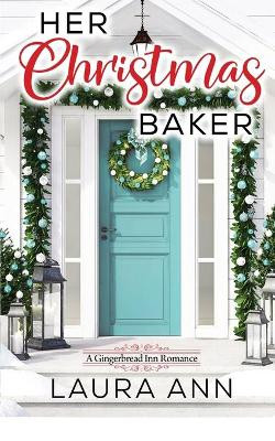 Her Christmas Baker by Laura Ann 9781956176148