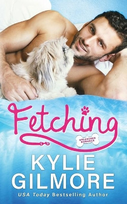 Fetching by Kylie Gilmore 9781646580217