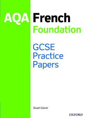AQA GCSE French Foundation Practice Papers by Stuart Glover