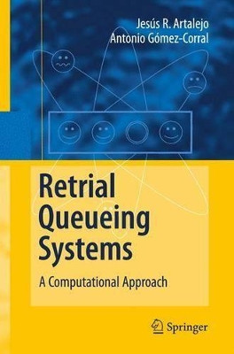 Retrial Queueing Systems: A Computational Approach by Jesus R. Artalejo 9783540787242