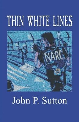 Thin White Lines by John P. Sutton 9781412025409