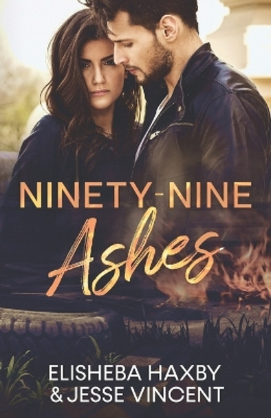 Ninety-Nine Ashes: A Contemporary Romance by Jesse Vincent 9781733600644