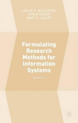 Formulating Research Methods for Information Systems: Volume 2 by Chris Sauer 9781137509864