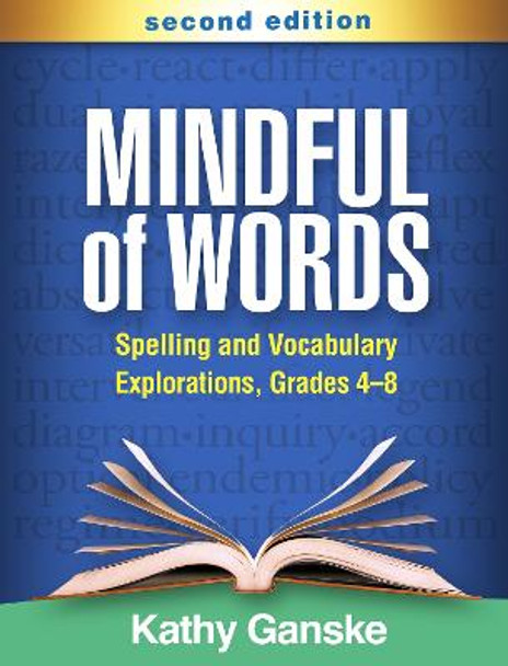 Mindful of Words: Spelling and Vocabulary Explorations, Grades 4-8 by Kathy Ganske