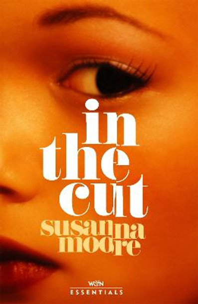 In the Cut: With an introduction by Olivia Sudjic by Susanna Moore