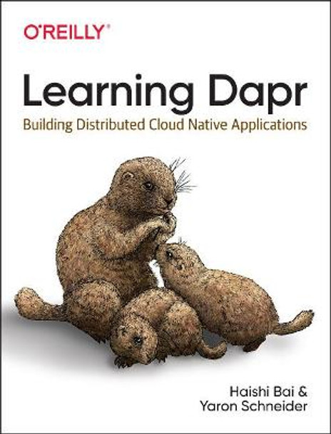 Learning Dapr: Building Distributed Cloud Native Applications by Haishi Bai