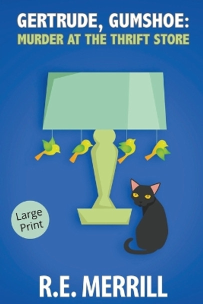 Gertrude, Gumshoe: Murder at the Thrift Store by R E Merrill 9798215738573