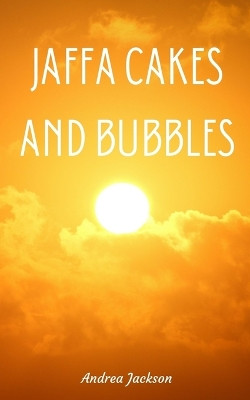 Jaffa Cakes and Bubbles by Andrea Jackson 9789357619370