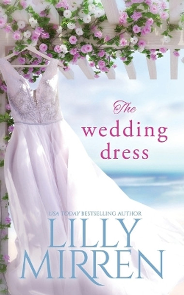 The Wedding Dress by Lilly Mirren 9781922650337