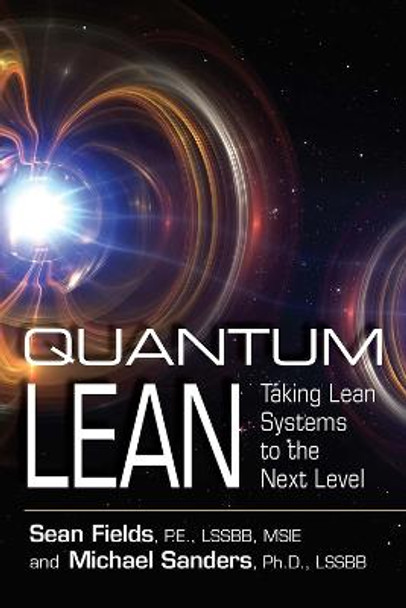 Quantum Lean: Taking Lean Systems to the Next Level by Sean Fields