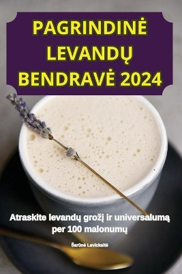 Pagrindine LevandŲ Bendrave 2024 by Sarūne Levickaite 9781836116820