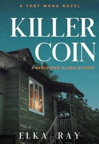 Killer Coin: A Vancouver Island Mystery by Elka Ray