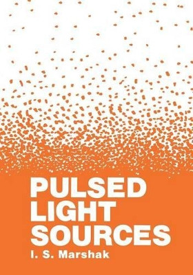 Pulsed Light Sources by I. S. Marshak 9781468416497