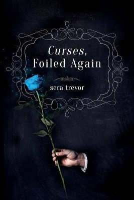 Curses, Foiled Again by Sera Trevor 9781947904392