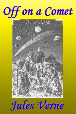 Off on a Comet, or, Hector Servadac by Jules Verne 9781515423676