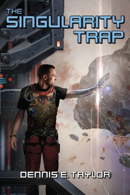 The Singularity Trap by Dennis E Taylor 9781680680881