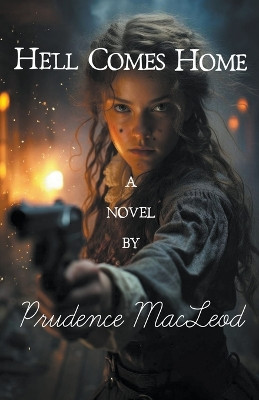 Hell Comes Home by Prudence MacLeod 9781927478820