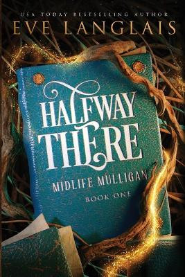 Halfway There by Eve Langlais 9781773842479