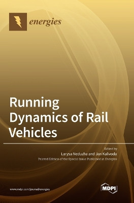 Running Dynamics of Rail Vehicles by Larysa Neduzha 9783036553795