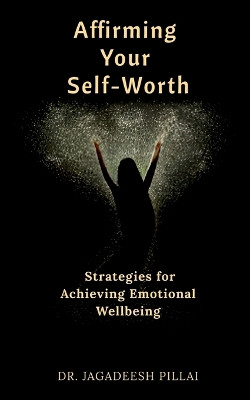 Affirming Your Self-Worth by Dr Jagadeesh 9798889592358