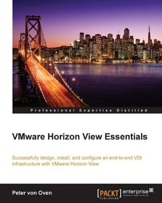 VMware Horizon View Essentials by Peter von Oven 9781784399368