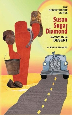 Susan Sugar Diamond Away in a Desert by Patsy Stanley 9781735626604